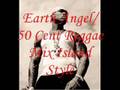 Earth Angel/50 Cent ReggaeMix Island Style