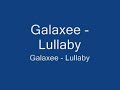 Galaxee - Lullaby