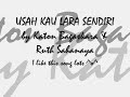 USAH KAU LARA - By Katon Bagaskara & Ruth Sahanaya