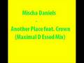 Mischa Daniels - Another Place feat. Crown (Maximal D Essed