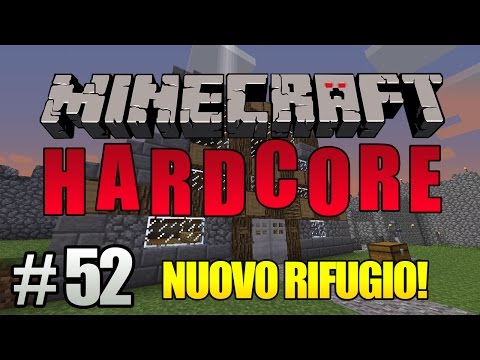 Minecraft Hardcore ITA Ep.52 - NUOVO RIFUGIO!