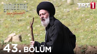 yunus emre 43.bölüm yunus emre 43.bölüm