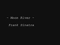 Frank Sinatra – Moon River