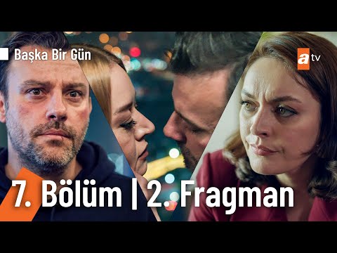 Başka Bir Gün 7. Bölüm 2. Fragmanı                                                                                                                                                                                                                        