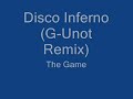 The Game - Disco Inferno (G-Unot Remix)
