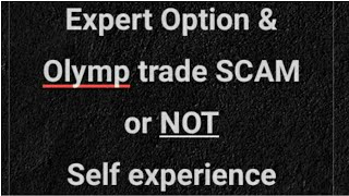 Expert Option & Olymp trade SCAM or Genuine????