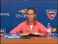 US Open Elena Dementieva Press Conference 9.05.08 US Open Elena Dementieva Press Conference 9.05.08