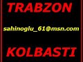 trabzon kolbast? hoptek laylay