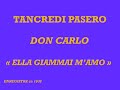 Tancredi Pasero - Don Carlo CONTEST - Ella giammai m'amò
