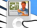 How to Grill for iPod