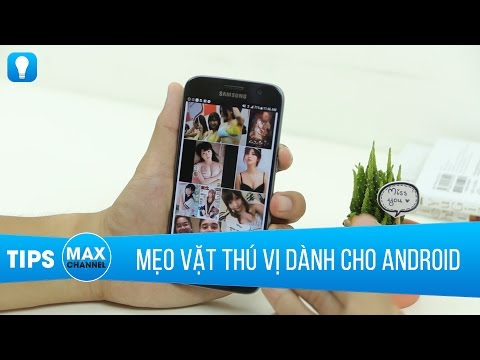 Những mẹo mặt thú vị dành cho smartphone Android