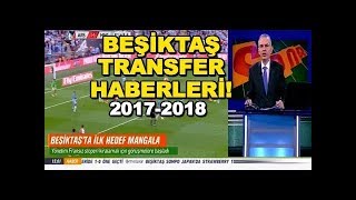 Beşiktaş - Transfer Haberleri Listesi 2017-2018 