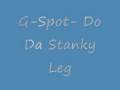 G-Spot Boyz Do Da Stanky Leg