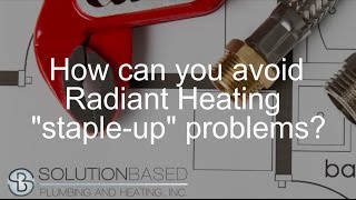 How to avoid radiant heating staple up problems