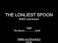 The Lonliest Spoon