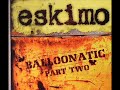 Eskimo Balloonatic