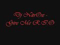 Dj nitrox - give me R.I.O