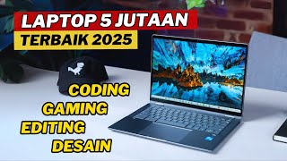 7 LAPTOP 5 JUTAAN TERBAIK 2025 UNTUK DESAIN GRAFIS, GAMING & EDITING