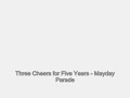 three cheers for five years