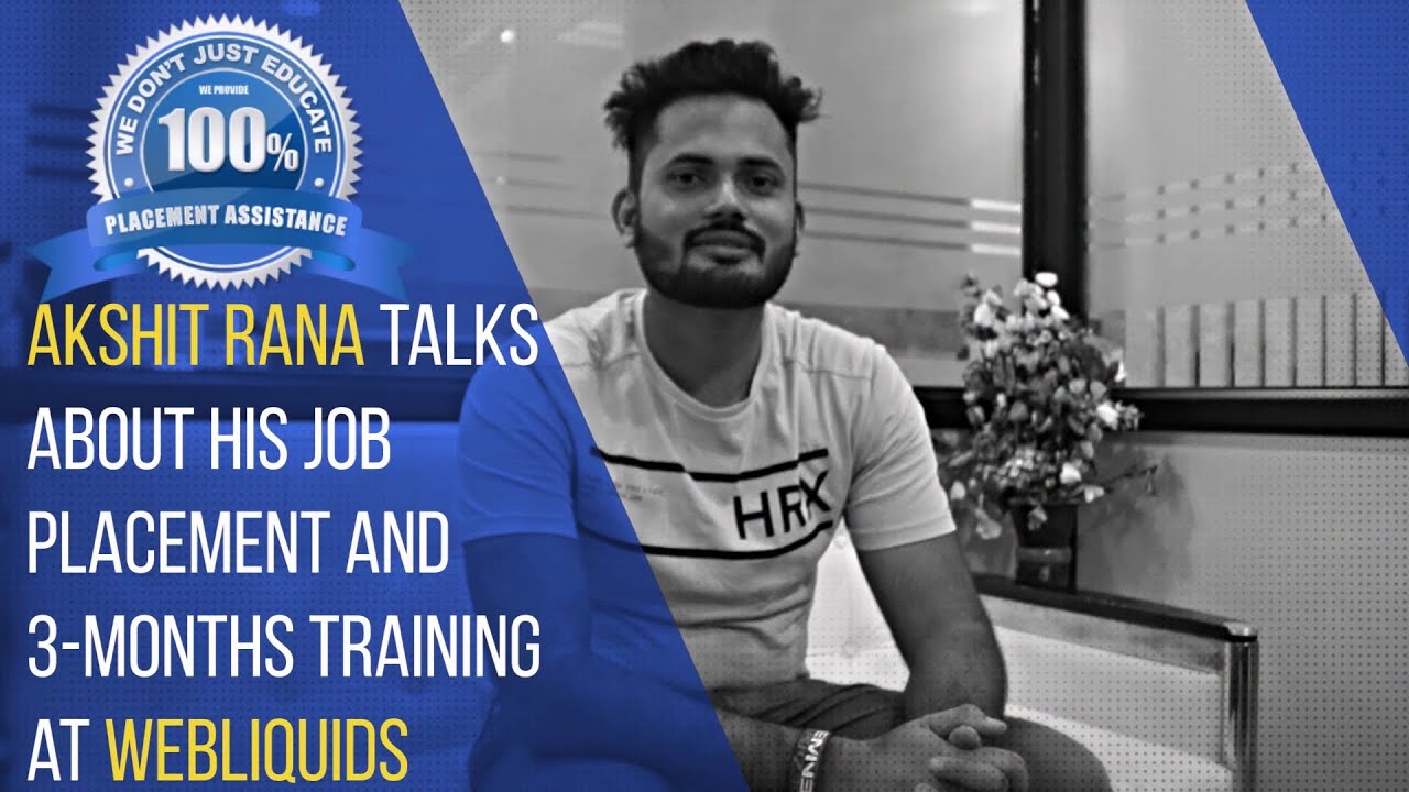 Akshit Rana Talks about his Job Placement & 3- Months training at Webliquids | Webliquids