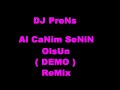 DJ PreNs NeV$eHir Al Can?M Senin Olsun (REMIX)