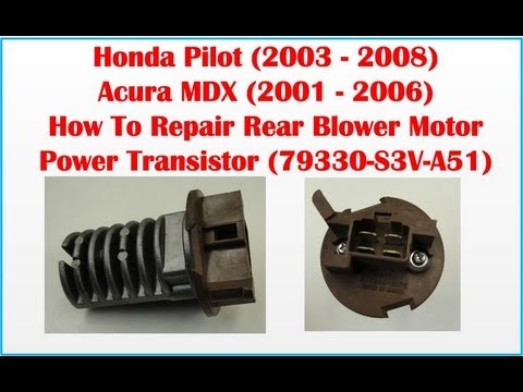 How To Repair Bad Rear Blower Motor Power Transistor (79330-S3V-A51) Honda Pilot & Acura MDX