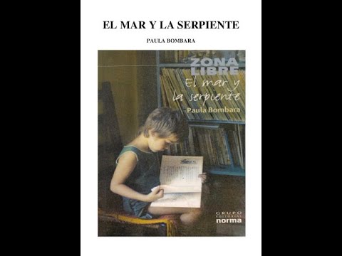 EL MAR Y LA SERPIENTE de Paula Bombara (audiolibro) Capítulo 1: La niña