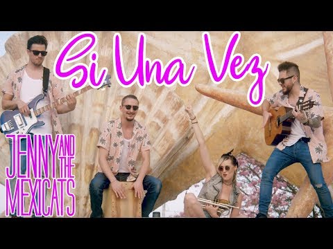 Si una vez - Jenny And The Mexicats