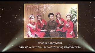 Nghệ sĩ Thu Phương: Đam mê và truyền lửa tình yêu nghệ thuật hát Xẩm