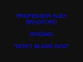 this is one of professor alex's bradford's great ministry in song he has ever recorded.  please enjoy
