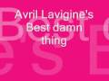 Best damn thing Lyrics Avril Lavigine