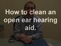 How to clean an open ear hearing aid