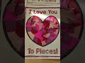 I Love You To Pieces Valentine Craft