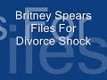 Britney Spears Files For Divorce From Kevin Federline