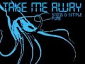 Take Me Away - Strong&Simple