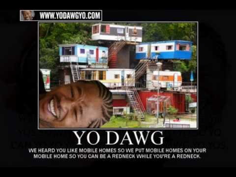 YO DAWG - lol.