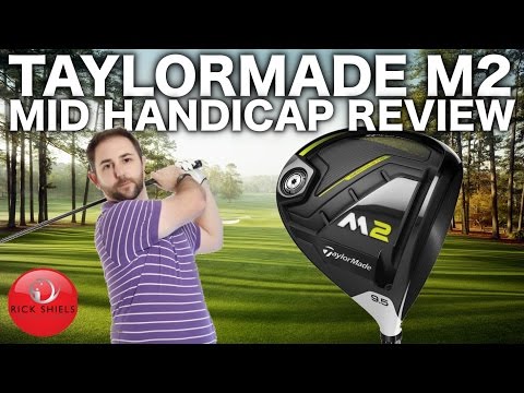 TAYLORMADE M2 2017 DRIVER - MID HANDICAP REVIEW