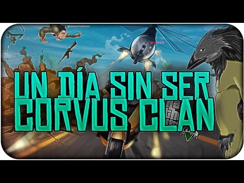 UN DÍA SIN SER CORVUS CLAN | TROLL | TheCorvusClan