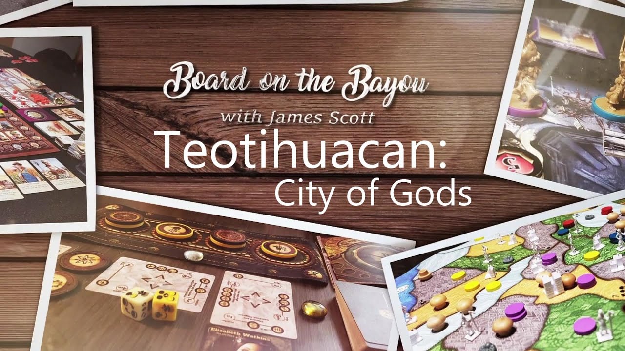 Teotihuacan Review - Board on the Bayou