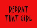 redrat- that girl
