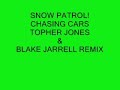 snow patrol-chasing cars(topher jones & blake jarrell remix)