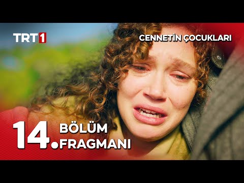 Cennetin Çocukları 14. Bölüm Fragmanı                                                                                                                                                                                                                     