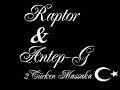 Raptor & Antep-G_-_2Türken Massaka