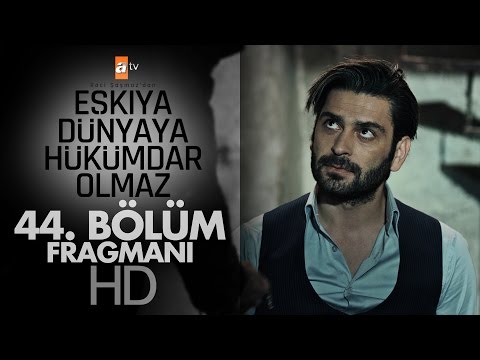 Eşkıya 44. Bölüm                                                                                                                                                                                                                                          