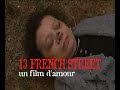 13 french street
thriller fran�ais de jean-pierre mocky avec tom novembre, thierry fremont, bruno solo, nancy tate