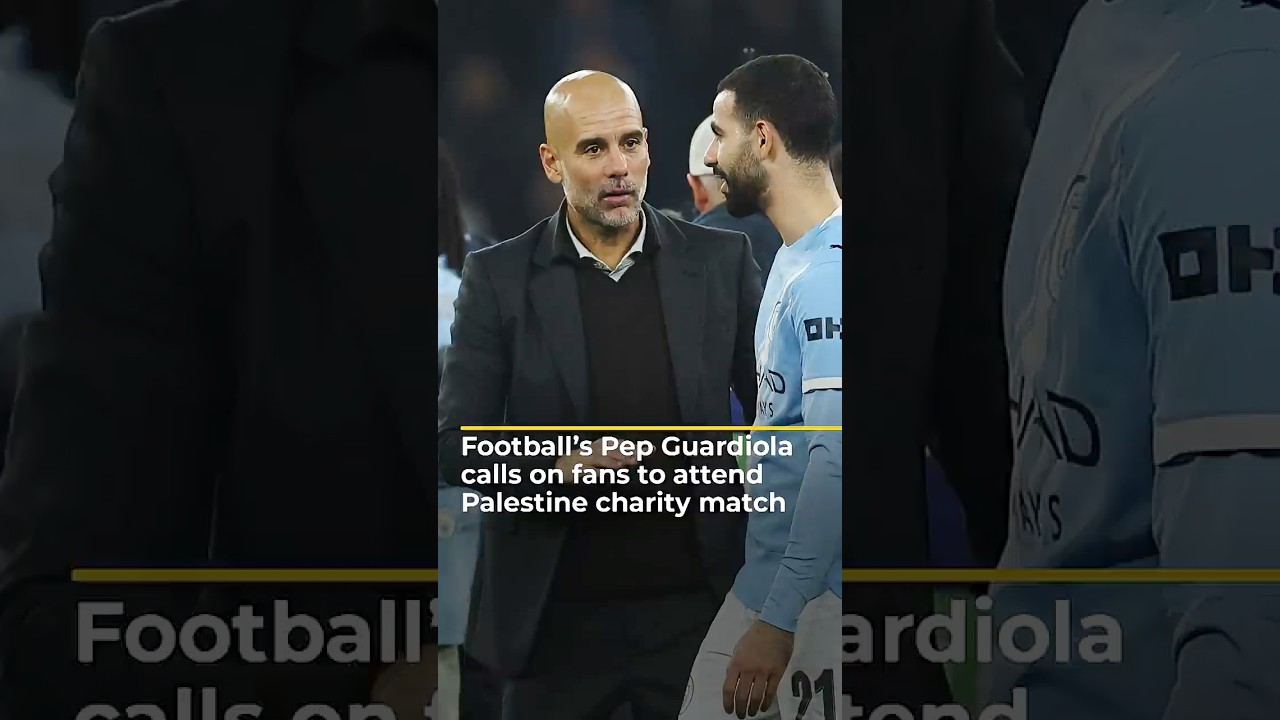 Football’s Pep Guardiola calls on fans to attend Palestine charity match | #ajshorts