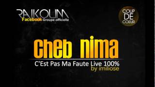 Cheb Nima - C'Est Pas Ma Faute Live 100%