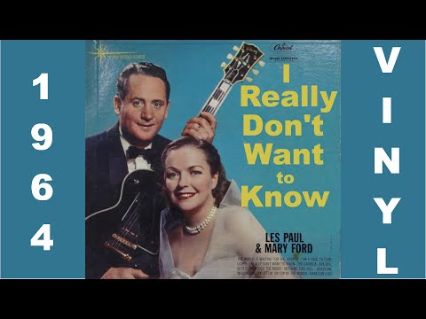 Les Paul & Mary Ford – I Really Don’t Want to Know