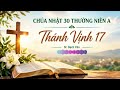Chúa Nhật 30 Thường Niên A || Thánh Vịnh 17 || St: Bạch Vân