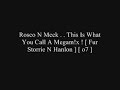 Rosco N Meek . . This Is What You Call A Megam!x !